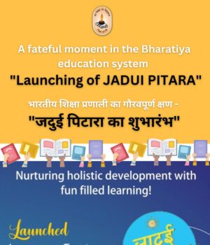 A fateful moment in Bharatiya education system - "Launching of JADUI PITARA"